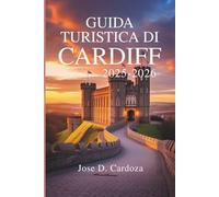 GUIDA TURISTICA DI CARDIFF 2025-2026: Un'esplorazione completa della capitale del Galles