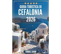GUIDA TURISTICA DI CEFALONIA 2026: Esplora le spiagge nascoste, la cultura e la storia dell'isola più incantevole della Grecia