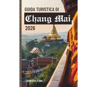 GUIDA TURISTICA DI Chang Mai 2026: Scopri lo spirito di Chiang Mai attraverso i templi, i sentieri naturalistici e la vita del Nord
