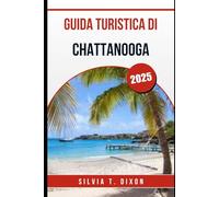 GUIDA TURISTICA DI CHATTANOOGA 2025: Una mappa completa per panorami, suoni e sapori indimenticabili