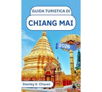 Guida turistica di Chiang Mai 2026: Scopri i templi di montagna, i mercati notturni e le tradizioni del nord nel cuore culturale della Thailandia