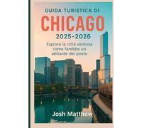 Guida turistica di Chicago 2025 - 2026: Esplora la città ventosa come farebbe un abitante del posto