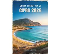 GUIDA TURISTICA DI CIPRO 2026: Dove la storia antica incontra il fascino dell'isola
