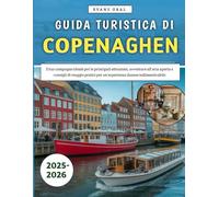 Guida Turistica di Copenaghen 2025-2026: Il tuo compagno ideale per le principali attrazioni, avventure all'aria aperta e consigli di viaggio pratici per un'esperienza danese indimenticabile