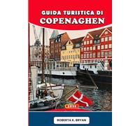 GUIDA TURISTICA DI COPENAGHEN 2026: Scopri la capitale danese dell'hygge, della storia e del design: un viaggio immersivo tra i palazzi reali di ... gastronomica e i segreti dei suoi quartieri.
