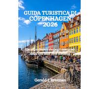 GUIDA TURISTICA DI COPENHAGEN 2026: Canali, cultura e elementi essenziali della vita nelle città nordiche