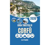 GUIDA TURISTICA DI CORFÙ 2026: Dove gli ulivi sussurrano e i mari raccontano storie