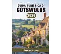GUIDA TURISTICA DI COTSWOLDS 2026: Un viaggio attraverso la tranquilla campagna inglese