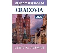 GUIDA TURISTICA DI CRACOVIA 2026: Scopri strade medievali, quartieri vivaci, gite di un giorno e attrazioni culturali