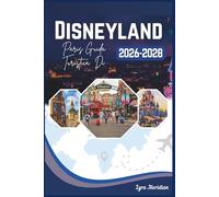 Guida turistica di Disneyland Paris: Un compagno completo per esplorare il cuore dell'immaginazione, dove fiabe, avventure e sogni senza tempo si uniscono creare ricordi che durano per sempre