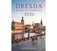 Guida turistica di Dresda 2025: Esplora la città rinata della Sassonia attraverso cultura, cucina, quartieri nascosti e viaggi sostenibili