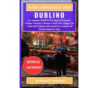 GUIDA TURISTICA DI DUBLINO 2025: