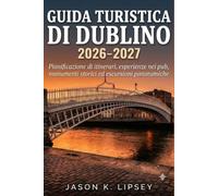 Guida turistica di Dublino 2026-2027: Pianificazione di itinerari, esperienze nei pub, monumenti storici ed escursioni panoramiche