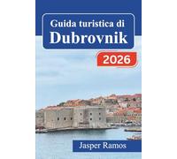 Guida turistica di Dubrovnik 2026: Esplora la perla costiera della Croazia con itinerari intelligenti, strategie per risparmiare e consigli pratici per chi la visita per la prima volta