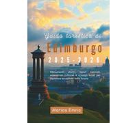 Guida turistica di Edimburgo 2025-2026: Monumenti storici, tesori nascosti, esperienze culturali e consigli locali per esplorare la capitale della Scozia