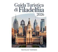 Guida turistica di Filadelfia 2026: Itinerari intelligenti, monumenti storici, quartieri gastronomici e pianificazione pratica per vivere la città senza difficoltà.