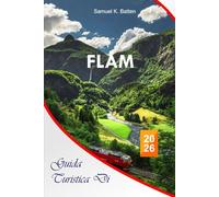 Guida turistica di FLÅM 2026: La guida essenziale completa ai gioielli nascosti della Norvegia, ai segreti locali e alle avventure per famiglie con un budget limitato