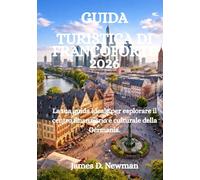 GUIDA TURISTICA DI FRANCOFORTE 2026: La tua guida ideale per esplorare il centro finanziario e culturale della Germania.