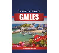 Guida turistica di Galles 2025: Scopri le principali attrazioni del Regno Unito, avventure all'aria aperta, castelli storici, sentieri escursionistici e consigli degli esperti