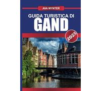 GUIDA TURISTICA DI GAND 2025: Esplora canali medievali, castelli maestosi e una scena artistica dinamica nella gemma nascosta delle Fiandre