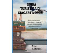 GUIDA TURISTICA DI GIACARTA 2025: Principali attrazioni, monumenti e luoghi di interesse imperdibili nella capitale indonesiana.