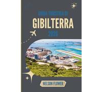 GUIDA TURISTICA DI GIBILTERRA 2026: Dove la pietra parla e gli orizzonti chiamano