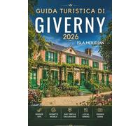 GUIDA TURISTICA DI GIVERNY 2026: La tua guida completa per giardini, arte e gite di un giorno lungo il fiume.