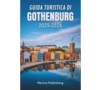GUIDA TURISTICA DI GÖTEBORG 2025-2026: L'amichevole metropoli costiera della Svezia