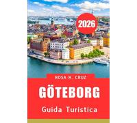 GUIDA TURISTICA DI Göteborg 2026: Cultura, cucina e avventure ti aspettano