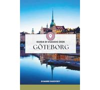 GUIDA TURISTICA DI GÖTEBORG: Vita, cibo e natura sulla costa occidentale della Svezia