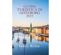 GUIDA TURISTICA DI GOTEBORG 2025: Scopri il meglio della perla costiera svedese