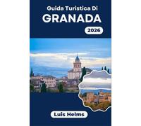 Guida turistica di Granada 2026: Dall'Alhambra alla vita quotidiana, questo libro guida i viaggiatori nella progettazione di soggiorni basati su ritmi locali, punti panoramici e logistica pratica
