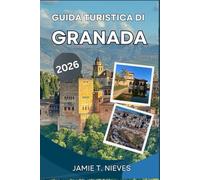 Guida turistica di Granada 2026: Scoprite l'Alhambra, le vie dell'Albaicín e la cucina andalusa con consigli pratici da gente del posto
