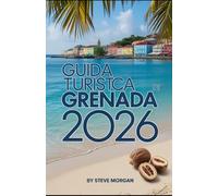 GUIDA TURISTICA DI GRENADA 2026: Consigli utili, tesori nascosti e consigli essenziali per esplorare Grenada come la gente del posto