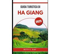 GUIDA TURISTICA DI HA GIANG 2025: La bellezza invisibile della porta del Vietnam del Nord verso la Cina
