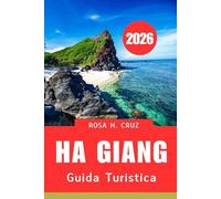 GUIDA TURISTICA DI HA GIANG 2026: Scopri l'incontaminata frontiera settentrionale del Vietnam