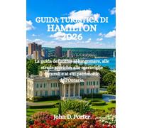 GUIDA TURISTICA DI HAMILTON 2026: La guida definitiva al lungomare, alle strade storiche, alle meraviglie naturali e ai siti patrimonio dell'Ontario.
