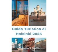 Guida Turistica di Helsinki 2025: Un nuovo sguardo alla capitale della Finlandia