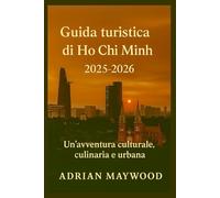 Guida turistica di Ho Chi Minh 2025-2026: Un'avventura culturale, culinaria e urbana
