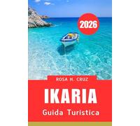 GUIDA TURISTICA DI IKARIA 2026: Benessere, cultura e avventura