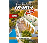 Guida turistica di Ikaria 2026: Scopri l'isola greca della longevità: spiagge nascoste, sorgenti termali, tradizioni locali e l'arte del vivere lentamente