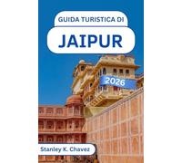 Guida turistica di Jaipur 2026: Alla scoperta dell'architettura reale, dei tesori culturali e delle vivaci strade della leggendaria città indiana