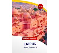 Guida turistica di Jaipur 2026: Itinerari completi, palazzi, mercati, locali per ristorarsi, hotel e consigli pratici per esplorare la Città Rosa