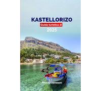 Guida turistica di Kastellorizo 2025: Esplora le grotte blu, i bellissimi porti e le gemme nascoste della Grecia con i consigli degli esperti