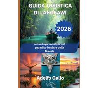 GUIDA TURISTICA DI LANGKAWI 2026: La tua fuga completa nel paradiso insulare della Malesia