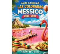 Guida turistica di Las Coloradas Messico 2026-2027