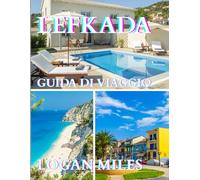 Guida turistica di Lefkada 2025: Una risorsa chiara e pratica per aiutarti a pianificare itinerari senza intoppi, evitare le trappole per turisti, comprendere i costi reali e viaggiare in sicurezza.