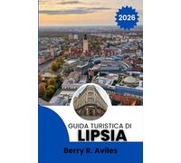 Guida turistica di Lipsia 2026: Scopri i principali luoghi turistici della città, i luoghi meno conosciuti e le esperienze locali