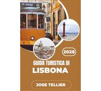 Guida turistica di Lisbona 2026: Esplora atmosfere, ostelli economici, festival e avventure in traghetto