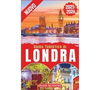 Guida Turistica di Londra 2025-2026: Scopri i migliori mercatini di Natale, le luci e le attrazioni natalizie più iconiche di Londra con i consigli degli esperti, come un abitante del posto